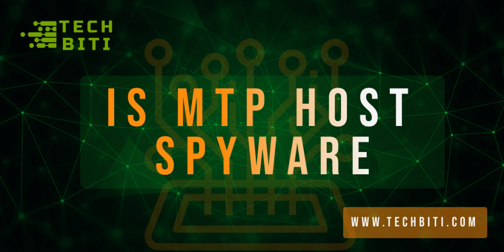 Is MTP Host Spyware