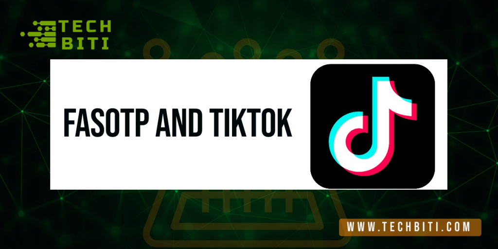 Fasotp and TikTok The Viral Slang