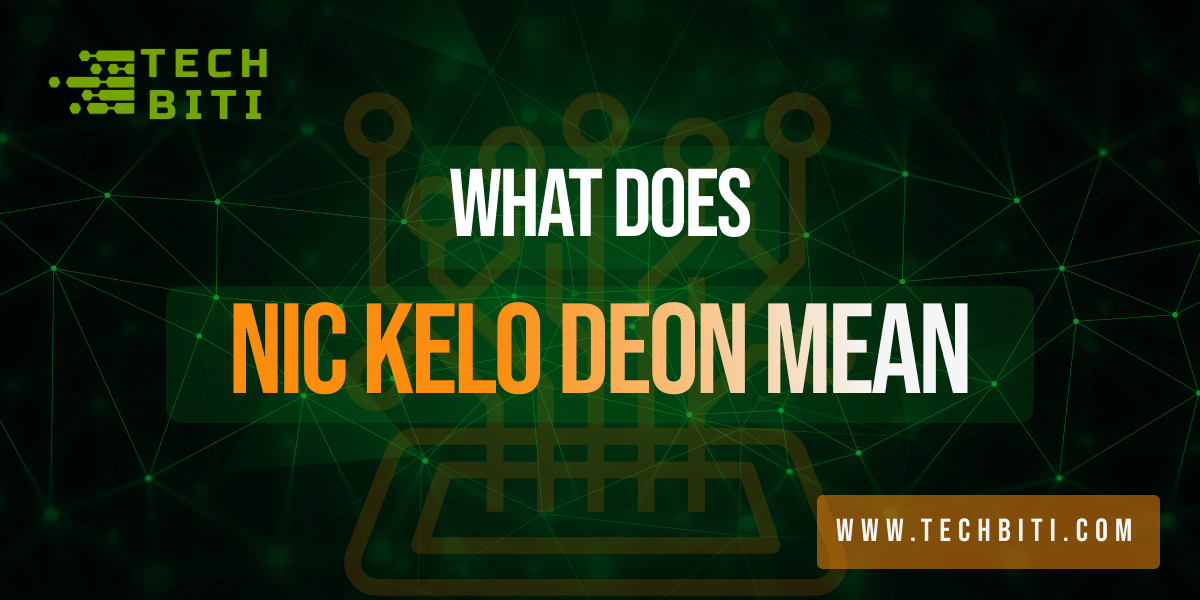 What Does Nic Kelo Deon Mean