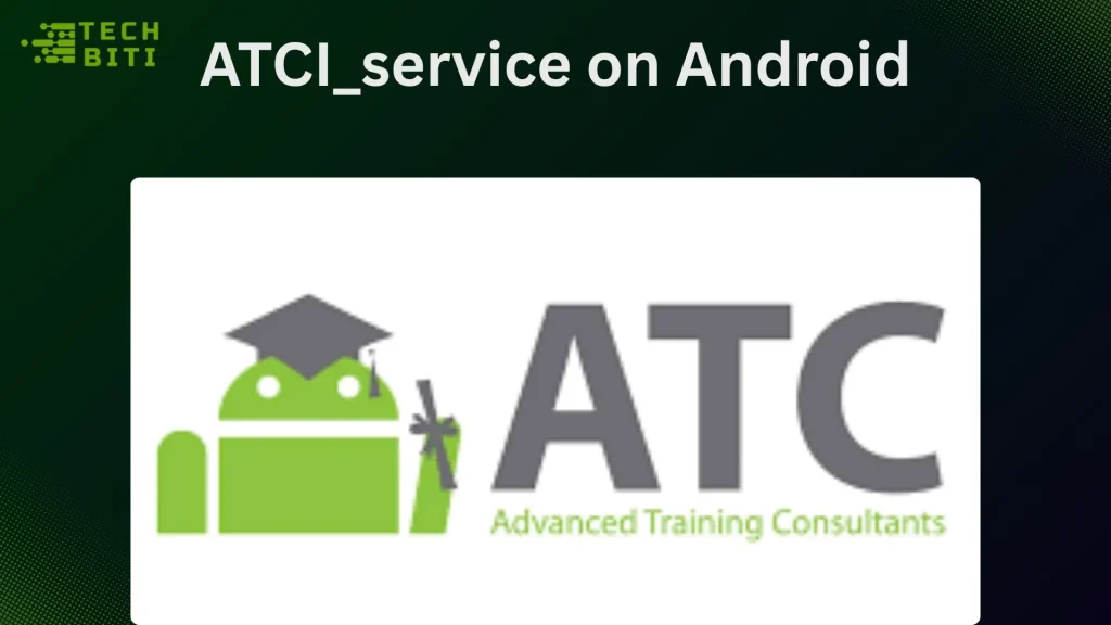 ATCI_service on Android