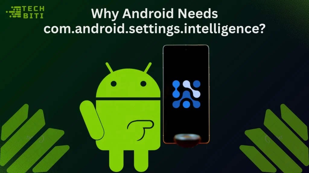 Why Does Android Need com.android.settings.intelligence?