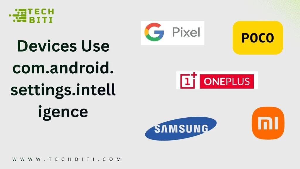 What Devices Use com.android.settings.intelligence?